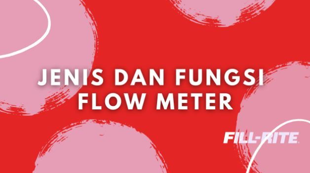 article Jenis dan Fungsi Flow Meter - Fill Rite Flow Meter FR 311 cover thumbnail