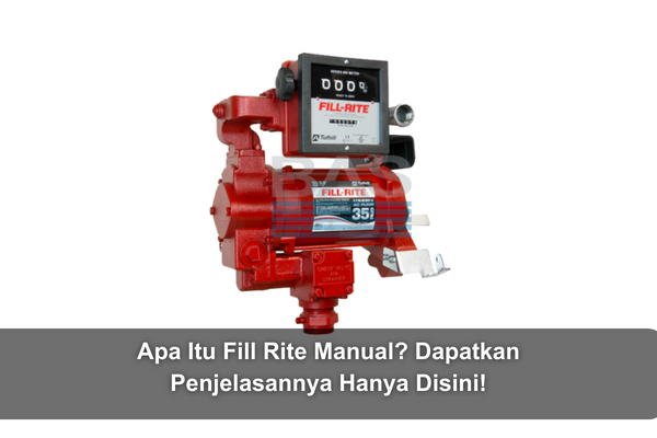 article Apa Itu Fill Rite Manual? Dapatkan Penjelasannya Hanya Disini! cover thumbnail
