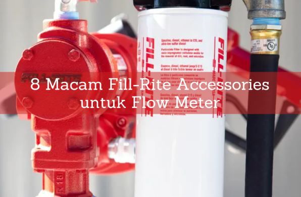 article 8 Macam Fill-Rite Accessories untuk Flow Meter cover thumbnail