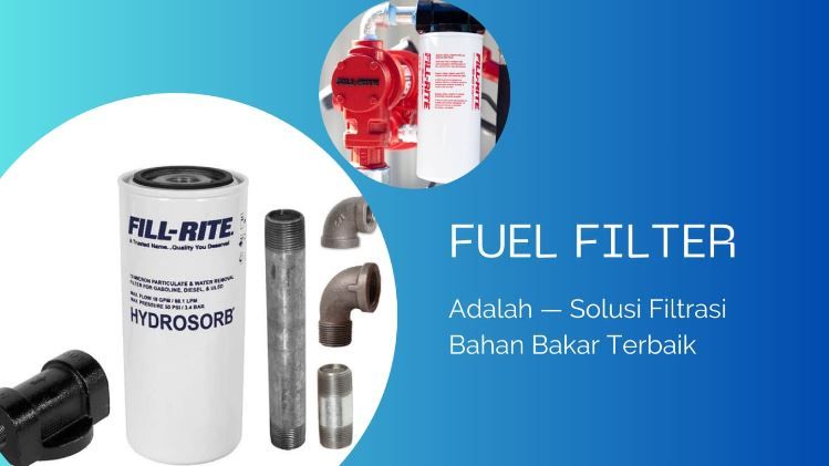 article Mengenal Jenis & Manfaat Fuel Filter, Solusi Filtrasi Bahan Bakar Terbaik cover thumbnail