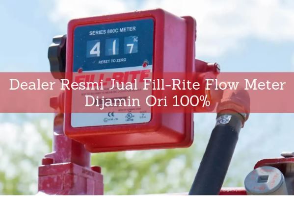 article Dealer Resmi Jual Fill-Rite Flow Meter Dijamin Ori 100% cover thumbnail